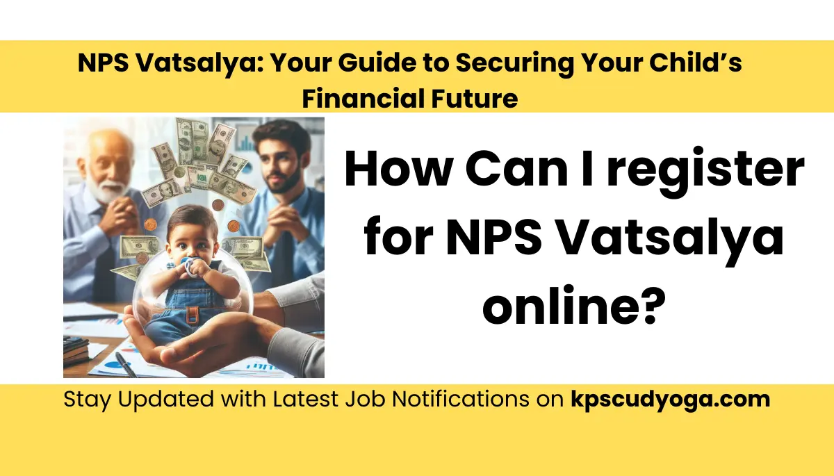 NPS Vatsalya Your Guide to Securing Your Child’s Financial Future