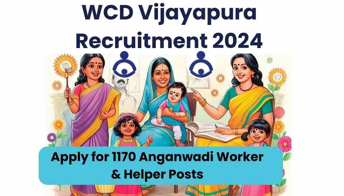 Apply Online for 1170 Anganwadi Worker and Helper posts in WCD Vijayapura Recruitment 2024 - Govt job in Karnataka